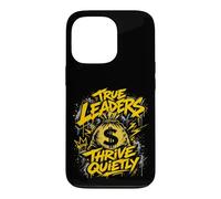 TRUE LEADERS THRIVE QUIETLY Money Bag Case for iPhone 13 Pro