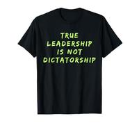 True Leadership is Not Dictatorship Anti-Trump Resist T-Shirt