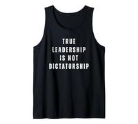 True Leadership is Not Dictatorship Anti-Trump Resist Tank Top