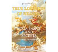 True Location of Heaven: Yoga Basics and Secrets