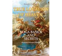 True Location of Heaven: Yoga Basics and Secrets
