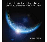 True, Lori - Let This Be the Time