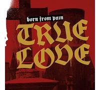 BORN FROM PAIN - TRUE LOVE CD NEW