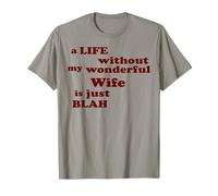 True Love A Life Without My Wonderful Wife is just Blah T-Shirt