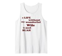 True Love A Life Without My Wonderful Wife is just Blah Tank Top