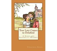 True Love Comes to Delaford: A Sense and Sensibility Whimsy