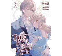 True Love Fades Away When the Contract Ends (Manga) Vol. 2