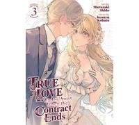 True Love Fades Away When the Contract Ends (Manga) Vol. 3