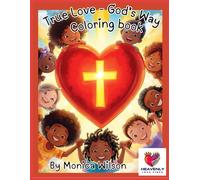 True Love - God's Way: Coloring Book (Heavenly Love Vibes Coloring Books)