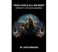 "True Love Is All We Need" - Without It, Life Has No Meaning