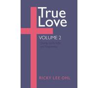 True Love, Volume 2: Charity, God's Gifts, and Forgiveness