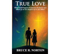 True Love: What would happen if someone decided to love others as we are taught to do in the Bible?