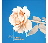 True Loves - Sunday Afternoon