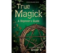 True Magick: A Beginner's Guide