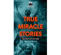 True Miracles Stories: Genuine Acts of God