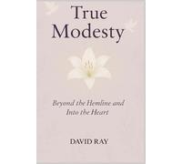True Modesty: Beyond the Hemline and Into the Heart