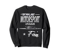 True Motorsport Fan I Came For The Cars Not Conversation Sweatshirt