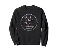 True Noble Right Pure Lovely - Think About These Things Sweatshirt
