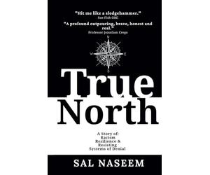 True North: A Story of Racism, Resilience & Resisting Systems of Denial