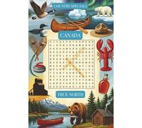 True North: Country Specials: 825 Words on the History, Legends, People, Languages, Art, Cuisine & Geography of Canada - A Word Search