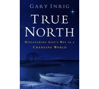 True North: Discerning God's Way in a Changing World