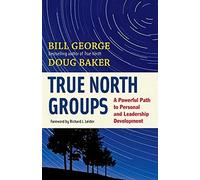 True North Groups: A Powerful Path to Personal and Leadership Development (AGENCY/DISTRIBUTED)