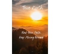 True North: Keep Moving Forward