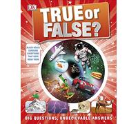 True or False?: Big Questions, Unbelievable Answers