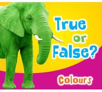 True or False? Colours