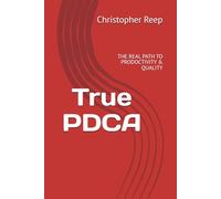 True PDCA: THE REAL PATH TO PRODOCTIVITY & QUALITY: 1 (LEAN Management)