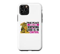True peace comes from knowing that God is in control woman Case for iPhone 11 Pro