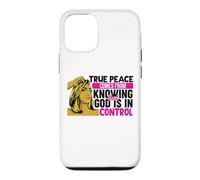 True peace comes from knowing that God is in control woman Case for iPhone 12/12 Pro