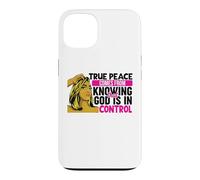 True peace comes from knowing that God is in control woman Case for iPhone 13