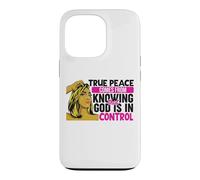 True peace comes from knowing that God is in control woman Case for iPhone 13 Pro