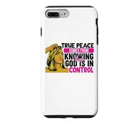 True peace comes from knowing that God is in control woman Case for iPhone 7 Plus/8 Plus