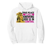True peace comes from knowing that God is in control woman Pullover Hoodie