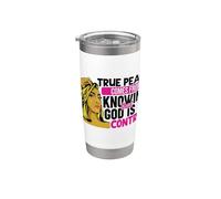 True Peace Comes from Knowing that God is in Control Woman Stainless Steel Insulated Tumbler