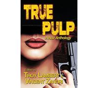 True Pulp: A Noir Anthology