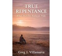 True Repentance: When Humility Replaced Pride