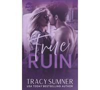 True Ruin: A grumpy sunshine, small town, second chance, ’90s retro romance (True Men)