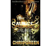 True Savage 3: Your Money or Your Life: Volume 3