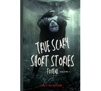 True Scary Short Stories to Read: Collection of Short True Horror Stories (Volume 1) (True Scary Short Stories Series)
