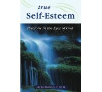 True Self-Esteem: Precious in the Eyes of God