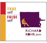 True Self/False Self: (Compact Disc Edition) by Rohr O.F.M., Richard (2003) Audio CD