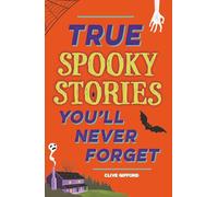 True Spooky Stories (True Stories You'll Never Forget)