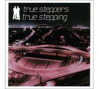True Steppers - True Stepping