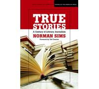 True Stories : A Century of Literary Journalism