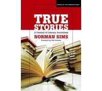 True Stories: A Century of Literary Journalism (Medill Visions of the American Press)