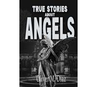 True Stories about Angels: Book based on true Stories