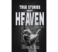 True Stories about Heaven: True Story Books Based on Real Life